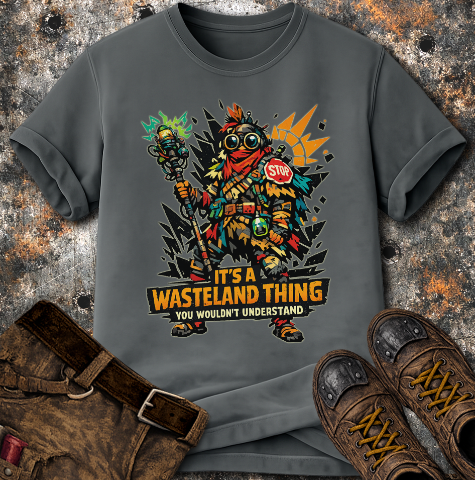 It's A Wasteland Thing T-Shirt