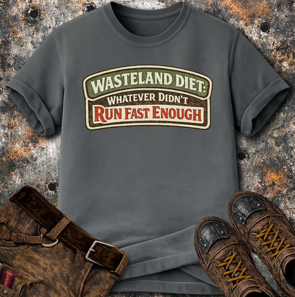 Wasteland Diet: Whatever Didn't Run Fast Enough T-Shirt