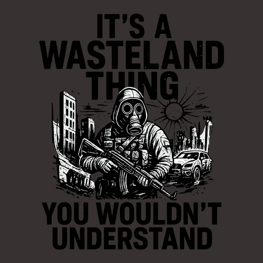 It's a Wasteland Thing You Wouldn't Understand
