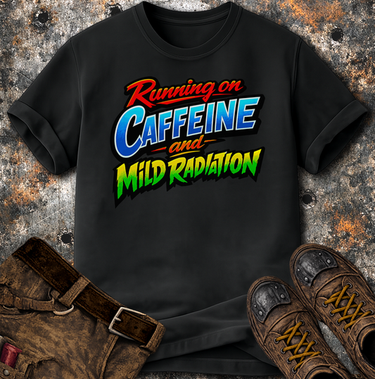Running On Caffeine And Mild Radiation T-Shirt