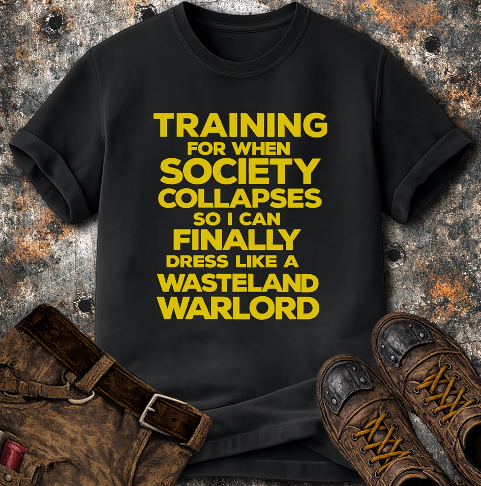 Training For When Society Collapses T-Shirt