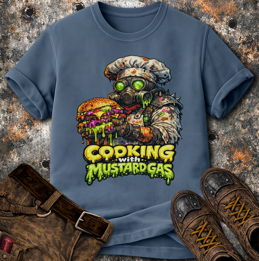 Cooking With Mustard Gas T-Shirt
