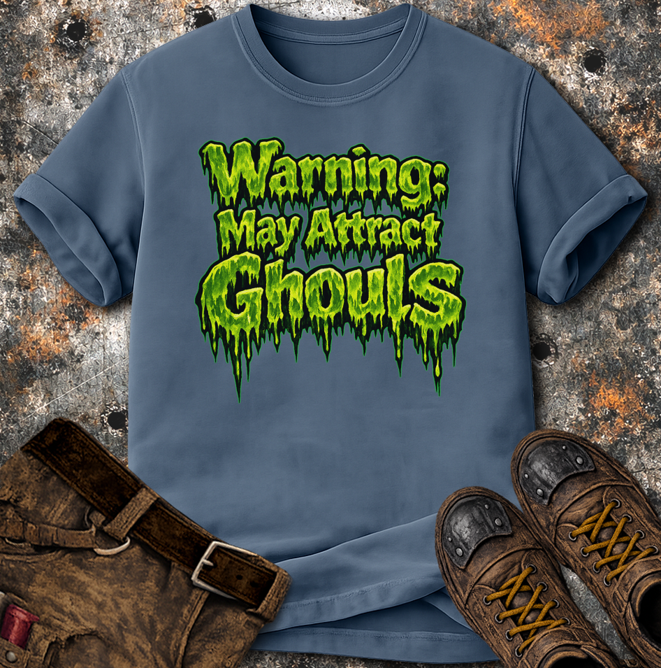 Warning: May Attract Ghouls T-Shirt