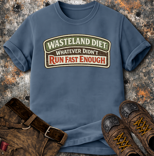 Wasteland Diet: Whatever Didn't Run Fast Enough T-Shirt