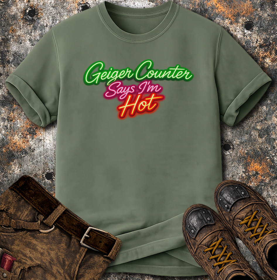 Geiger Counter Says I'm Hot T-Shirt