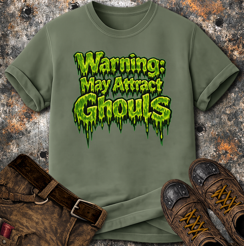 Warning: May Attract Ghouls T-Shirt