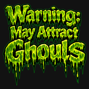Warning: May Attract Ghouls Graphic Tee